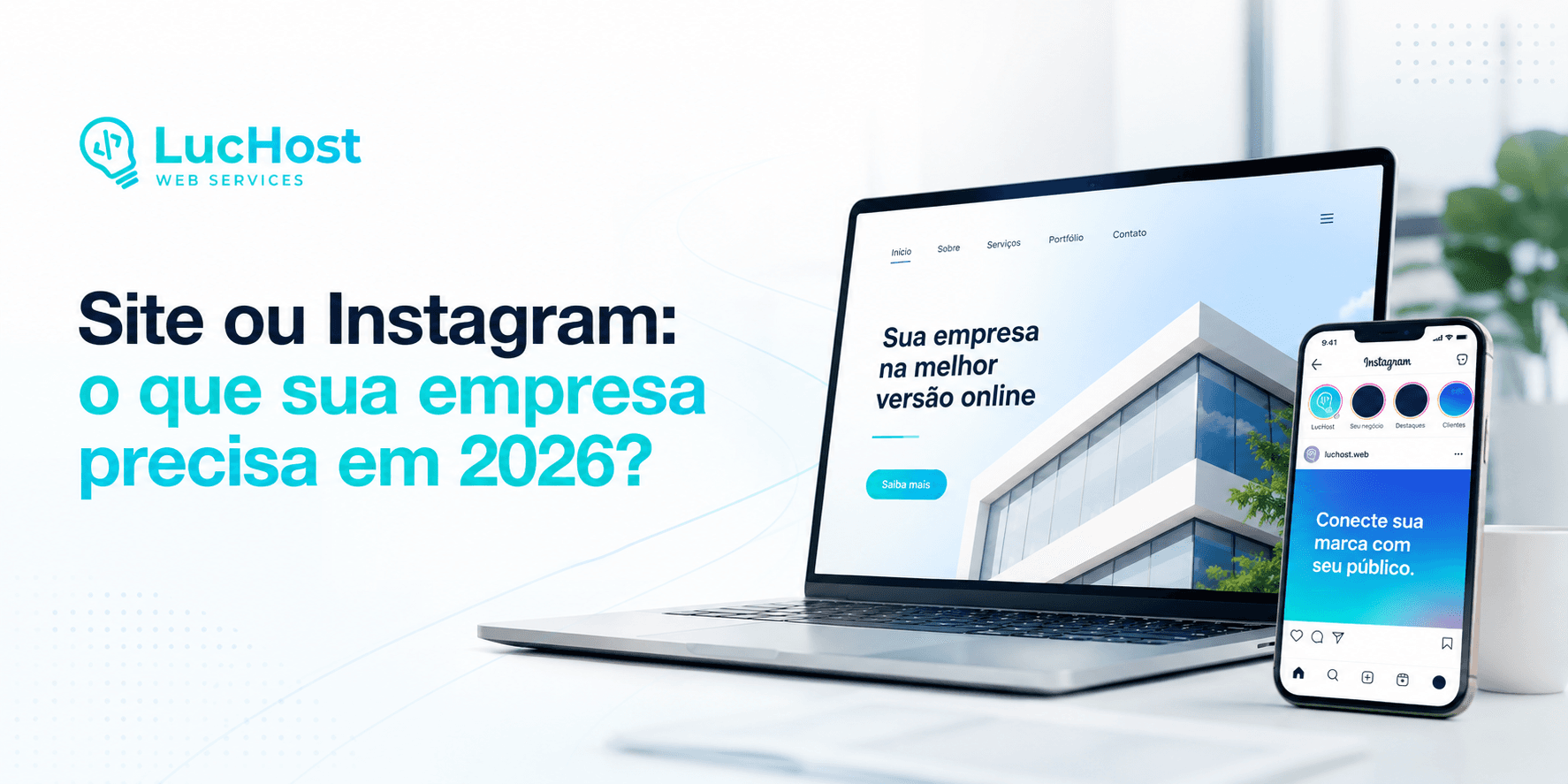 Site ou Instagram: o que sua empresa precisa em 2026?