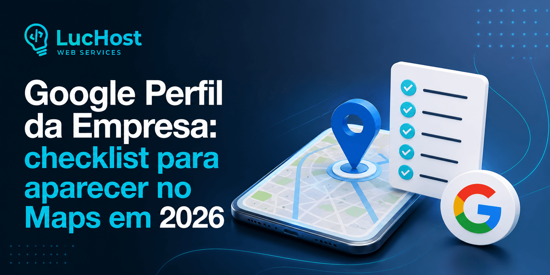 Google Perfil da Empresa: checklist para aparecer no Maps em 2026
